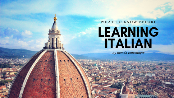 what to know before learning italian brenda entzminger