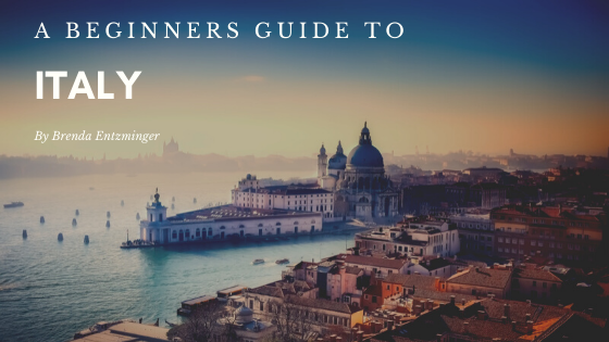 A Beginners Guide to Italy