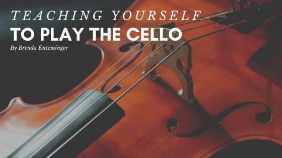Teaching Yourself To Play The Cello Brenda Entzminger