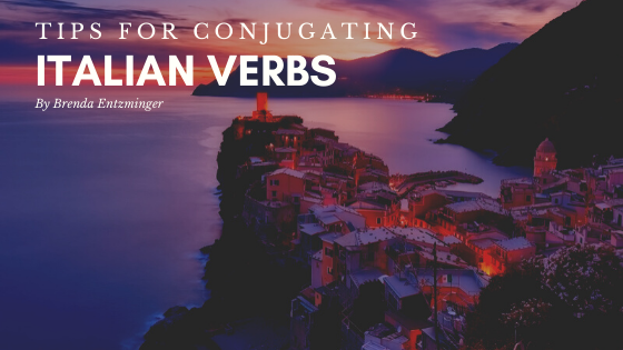 Tips For Conjugating Italian Verbs Brenda Entzminger